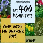 Favorit der Jury beim Saint-Fiacre-Buchpreis 2025: „400 Pflanzen, die Sie im Garten Ihres Nachbarn nicht sehen werden“