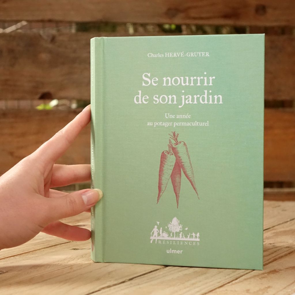 Se nourrir de son jardin - Une année au potager permaculture